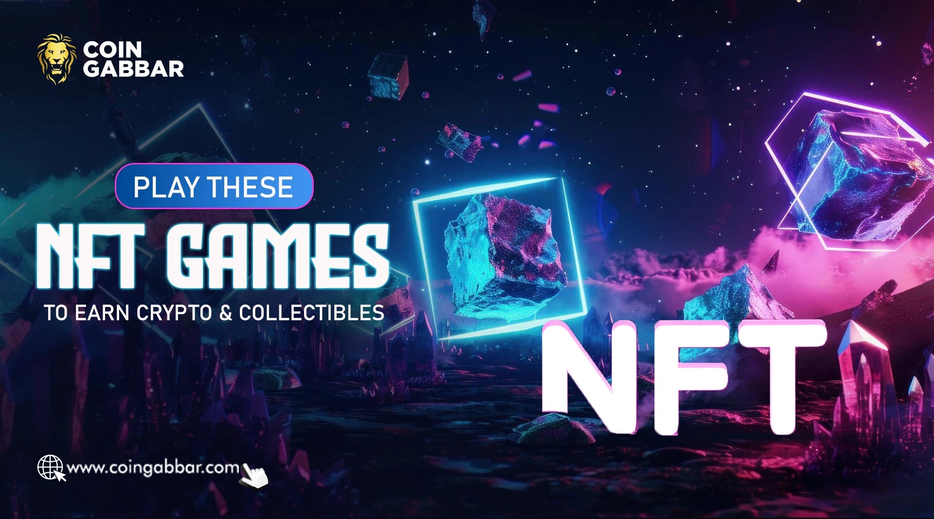 Play These NFT Games to Earn Crypto & Collectibles