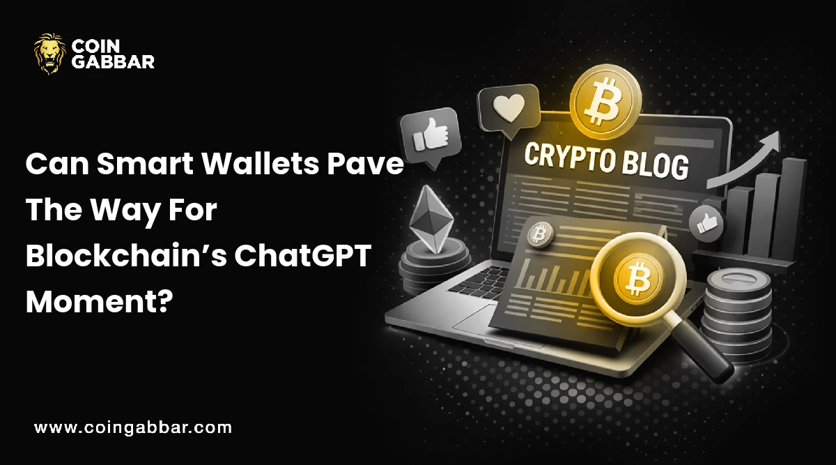 Can Smart Wallets Pave The Way For Blockchain’s ChatGPT Moment?