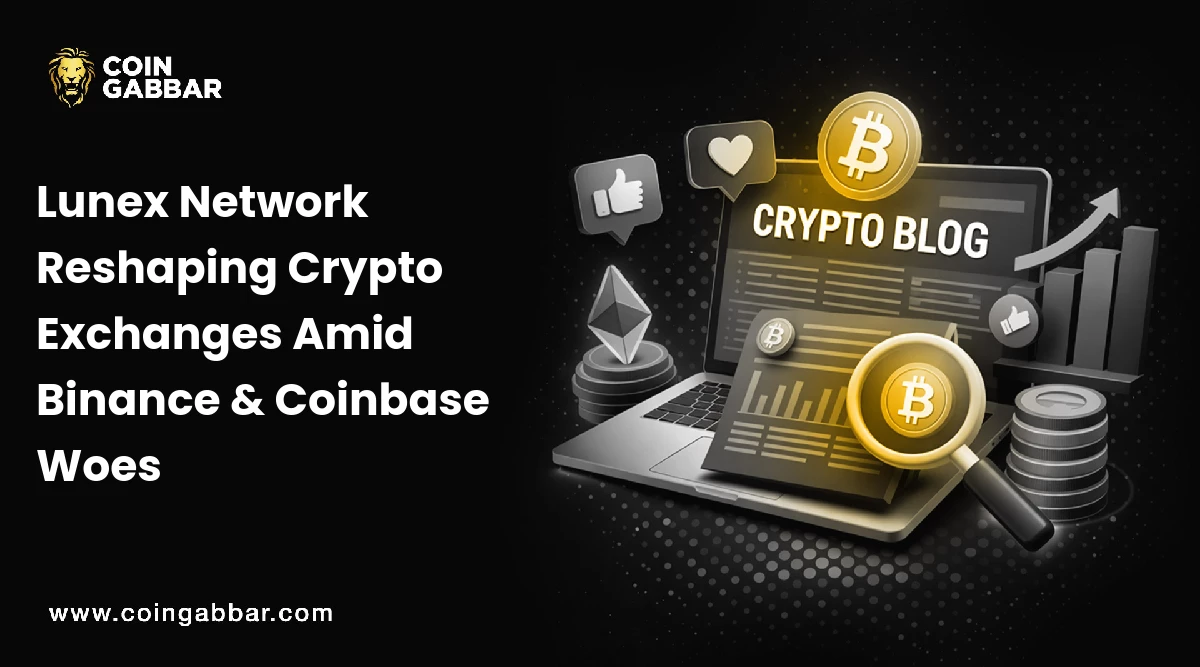 Lunex Network Reshaping Crypto Exchanges Amid Binance & Coinbase Woes
