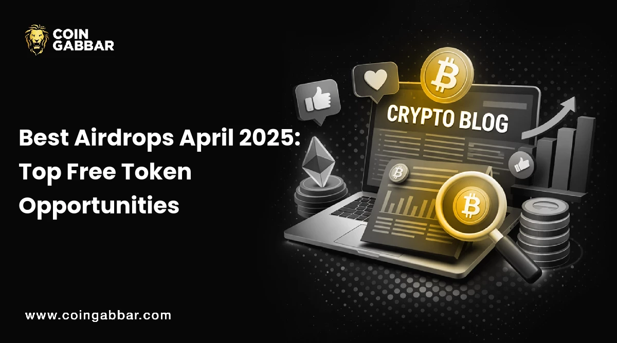 Best Airdrops April 2025: Score Free Crypto This Month!