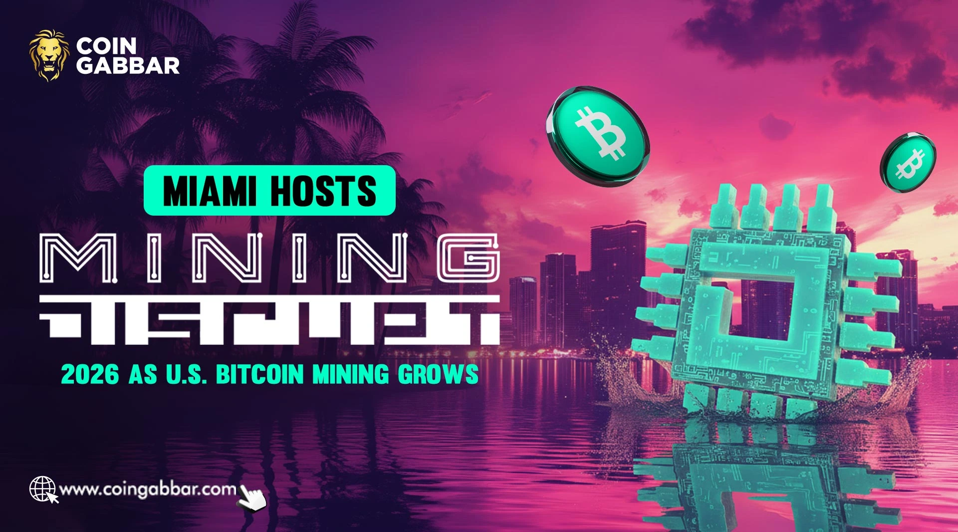 Miami Hosts Mining Disrupt 2026 as U.S. Bitcoin Mining Grows