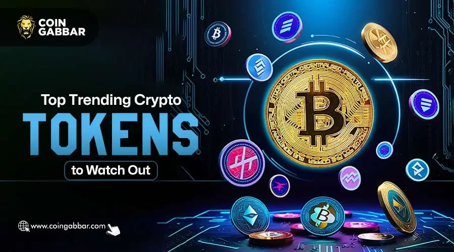 Top Trending Crypto Tokens to Watch Out