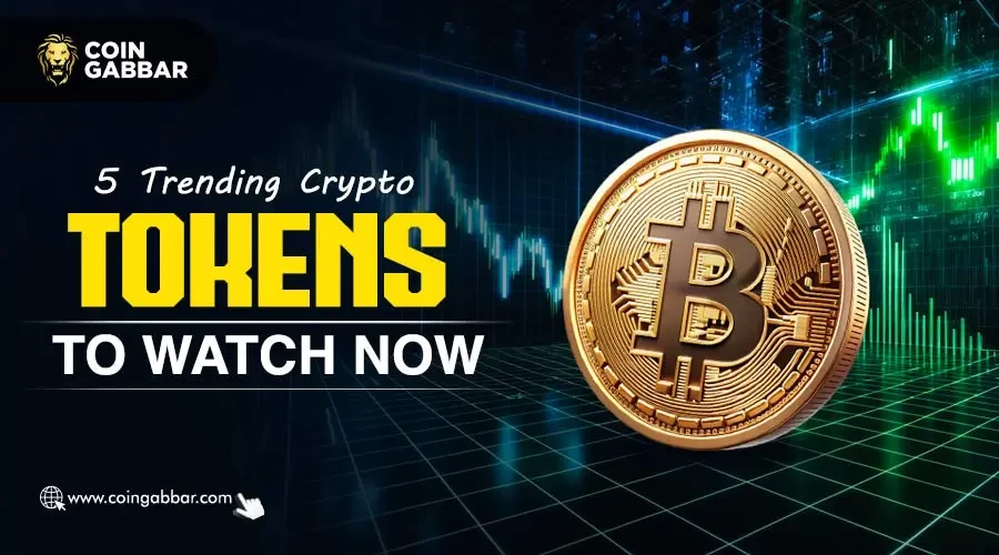 5 Trending Crypto Tokens to Watch Now