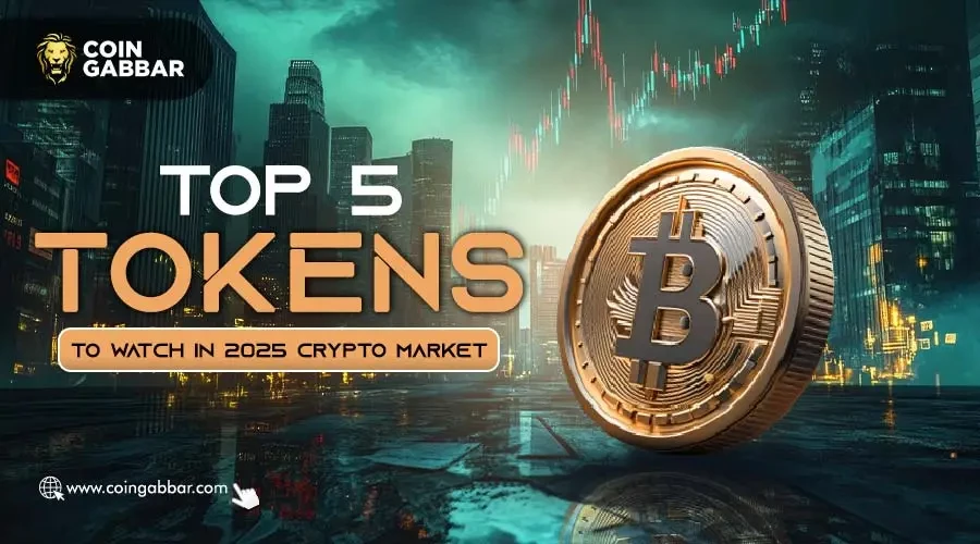 Top 5 Tokens to Watch in 2025 Crypto Market