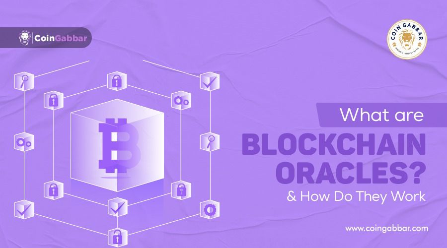 What Are Blockchain Oracles & How Do They Work | CoinGabbar Blogs