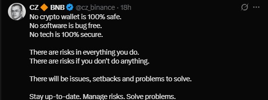 CZ wrote on X that no wallet or software is 100% safe CZ wrote on X that no wallet or software is 100% safe