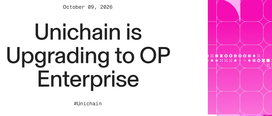 Unichain Upgrading to OP Enterprise Unichain Upgrading to OP Enterprise