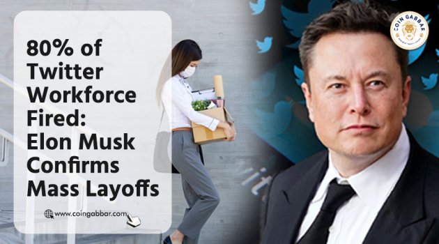 80% of Twitter Workforce Fired: Elon Musk Confirms Mass Layoffs