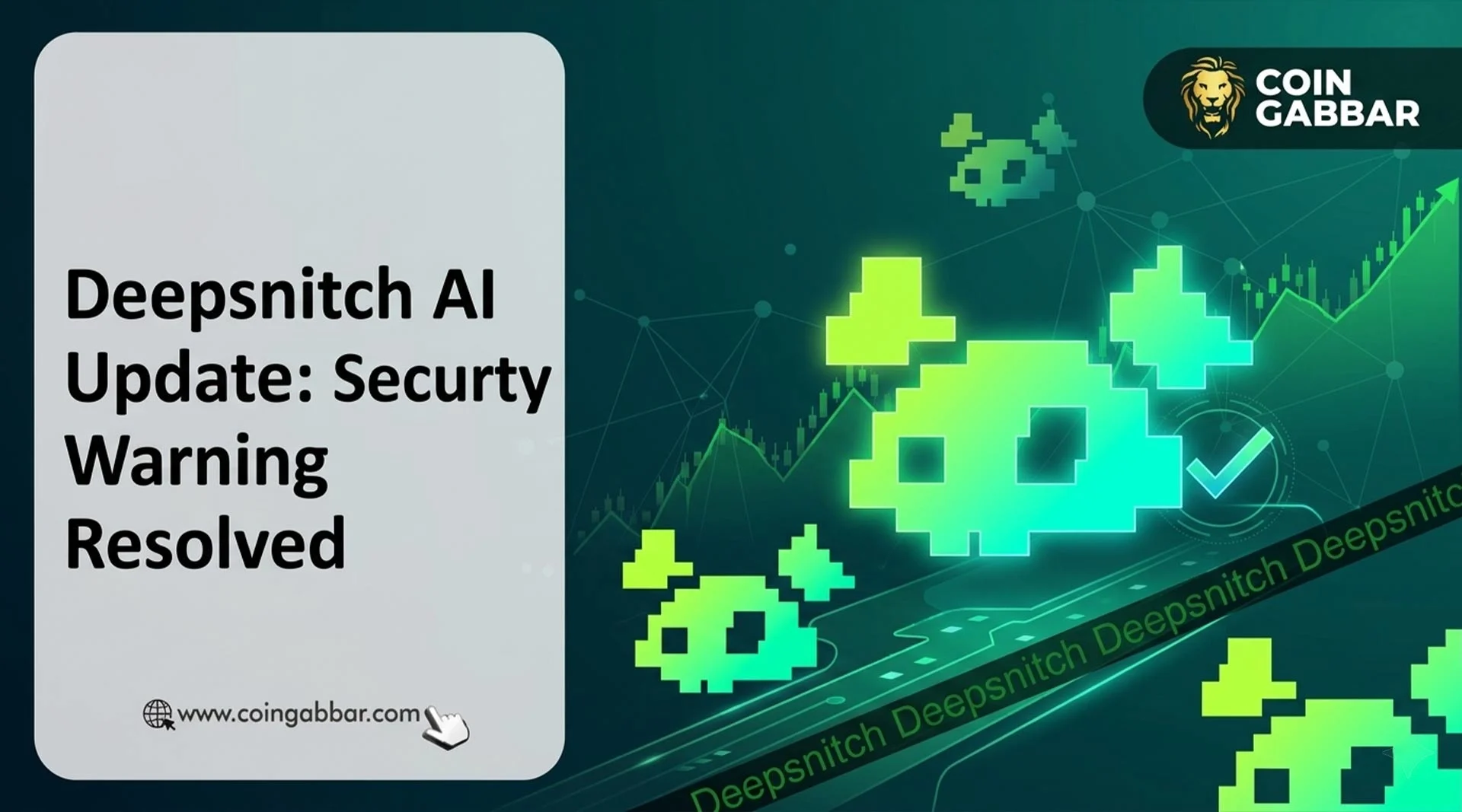 Deepsnitch AI Update: Security Warning Resolved