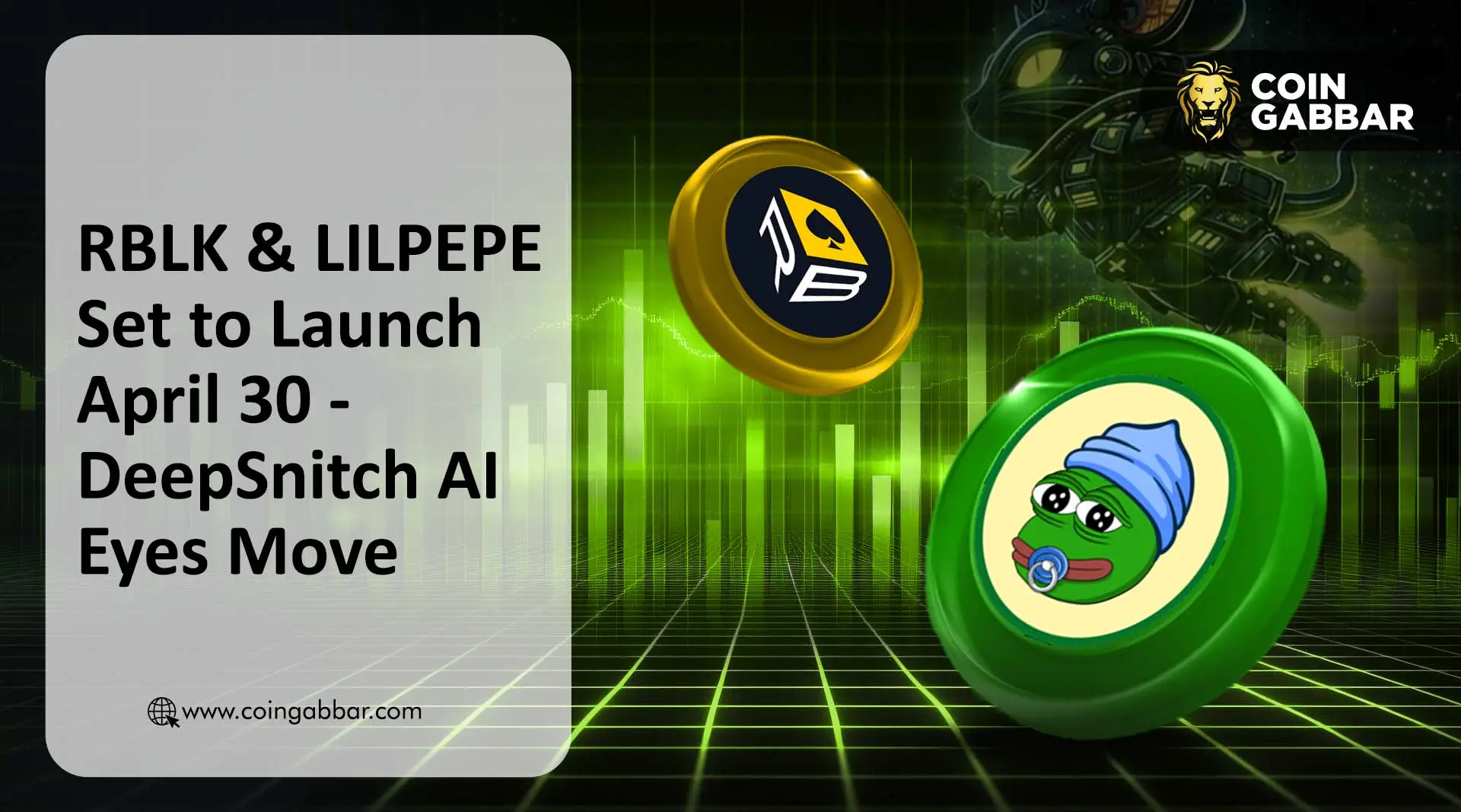 DeepSnitch AI Trades on DEX While RBLK and LILPEPE Await April 30