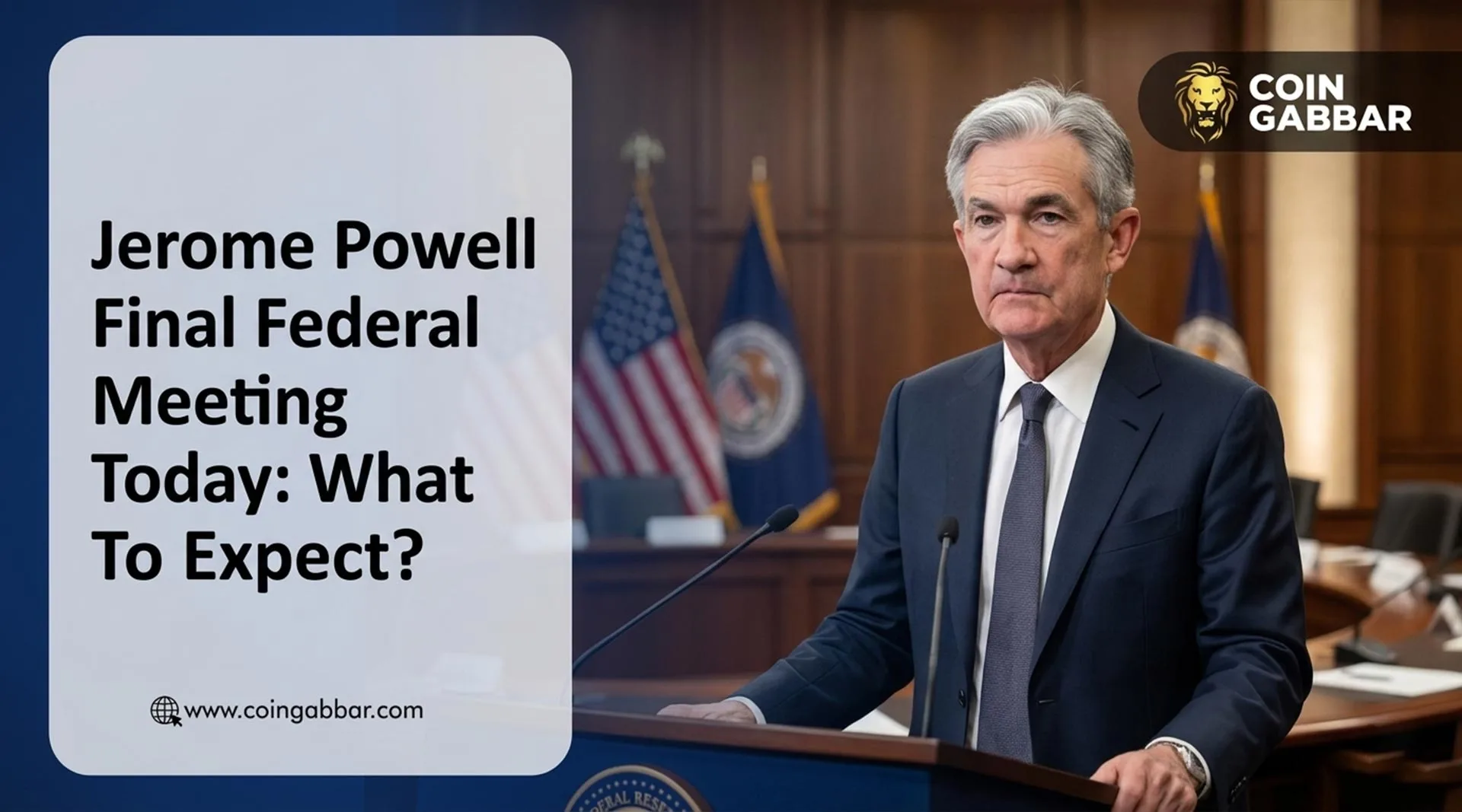 Jerome Powell Final FOMC Meeting Today: What To Expect?