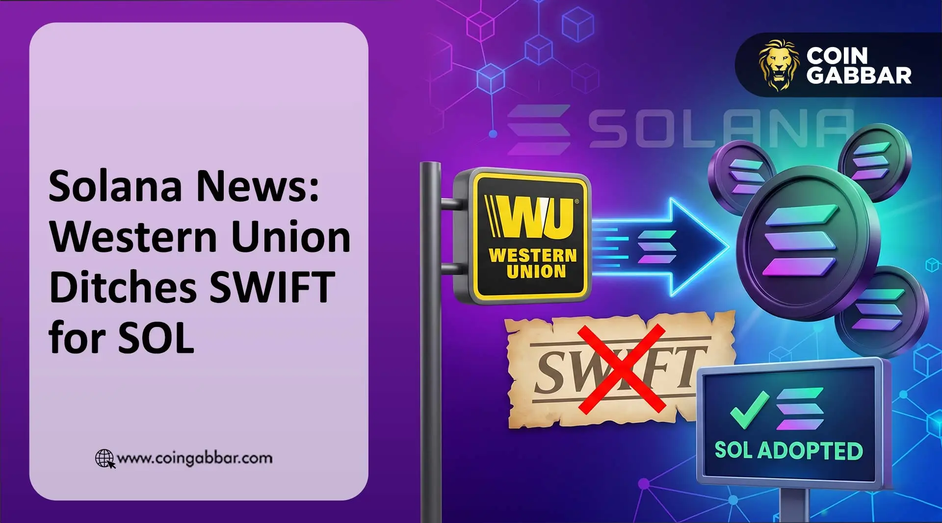 Solana News: Western Union Ditches SWIFT for SOL