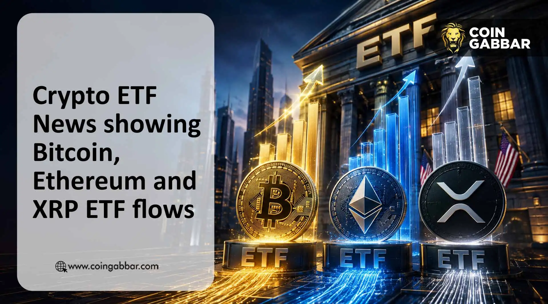 Crypto ETF News showing Bitcoin, Ethereum and XRP ETF flows