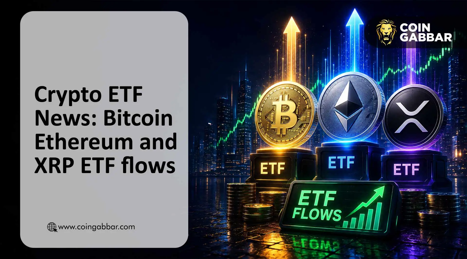 Crypto ETF News showing Bitcoin, Ethereum and XRP ETF flows