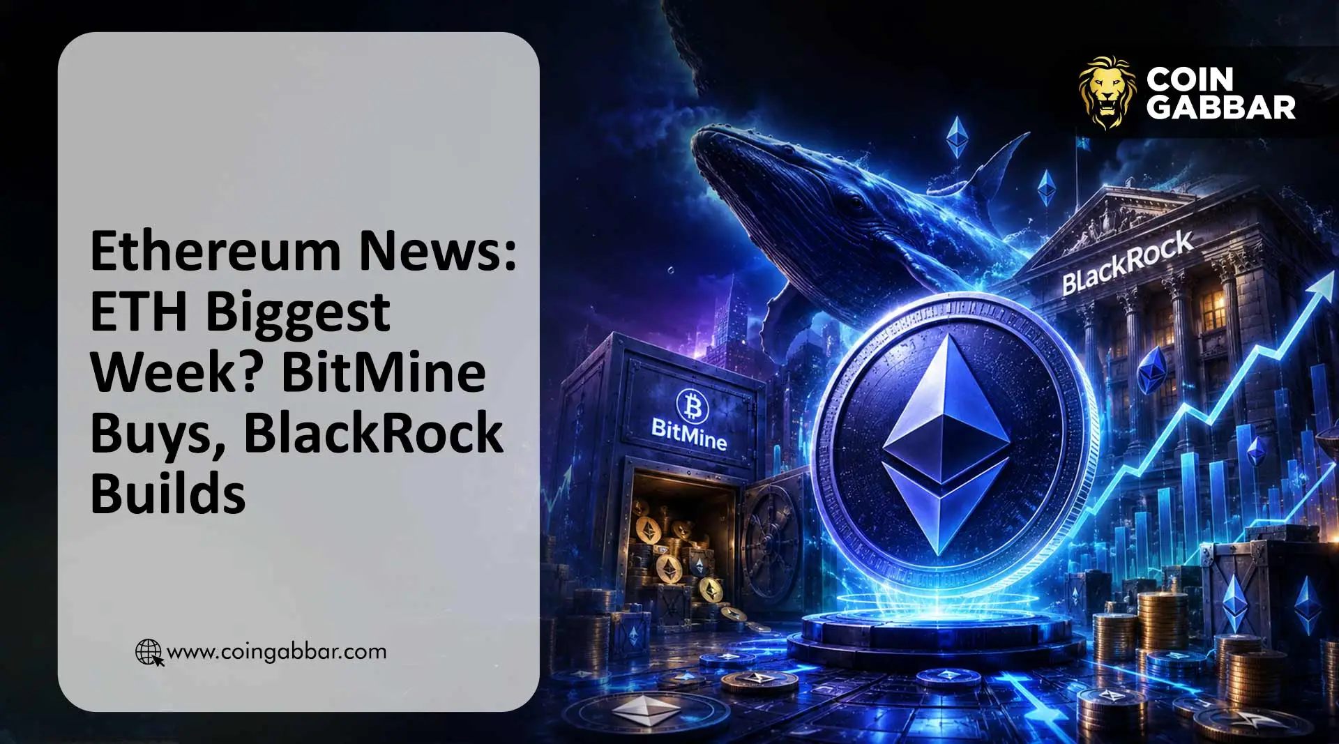 Ethereum News: ETH Biggest Week? BitMine Buys, BlackRock Builds