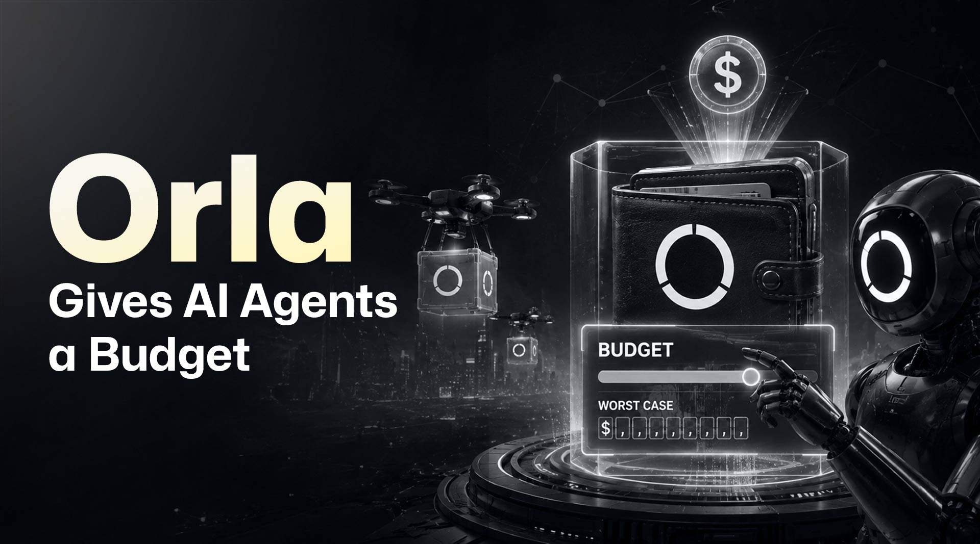 Orla Gives AI Agents a Budget With a Worst Case You Can Name in Dollars
