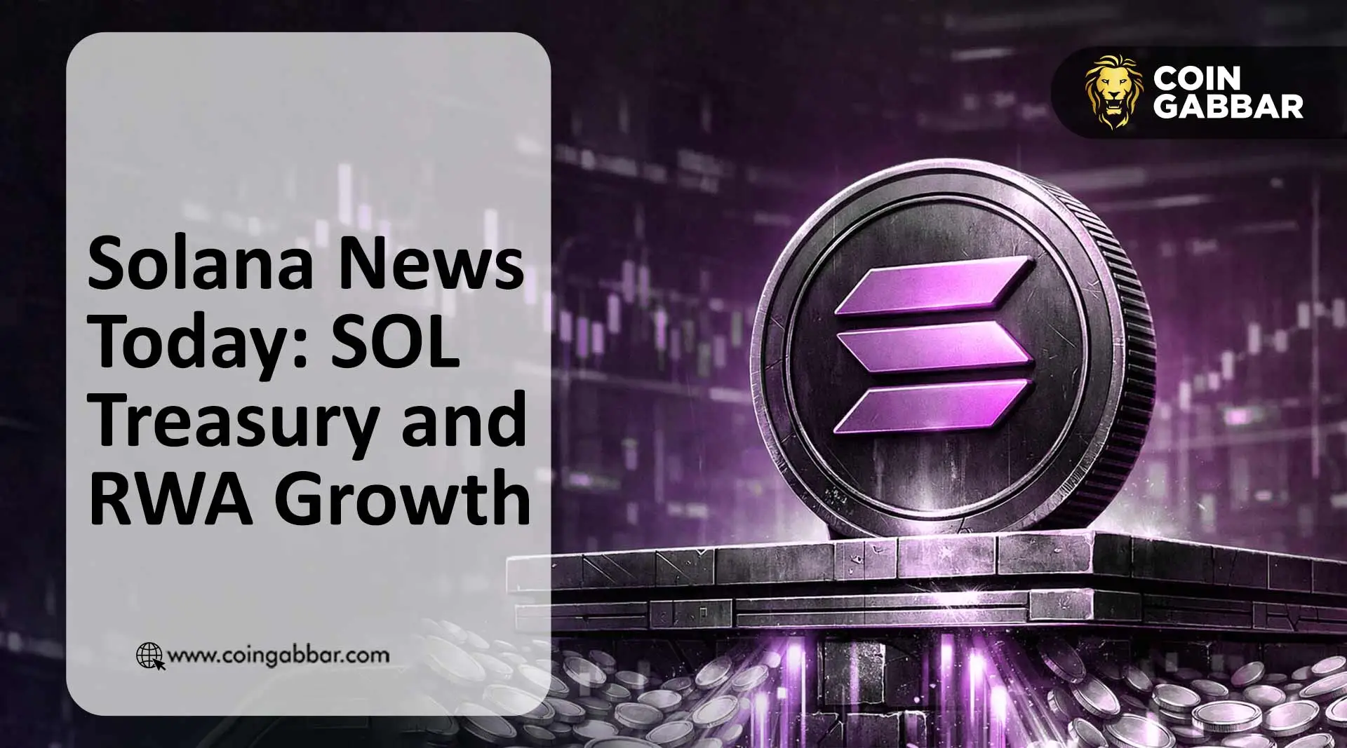 Solana News Today: SOL Treasury and RWA Growth