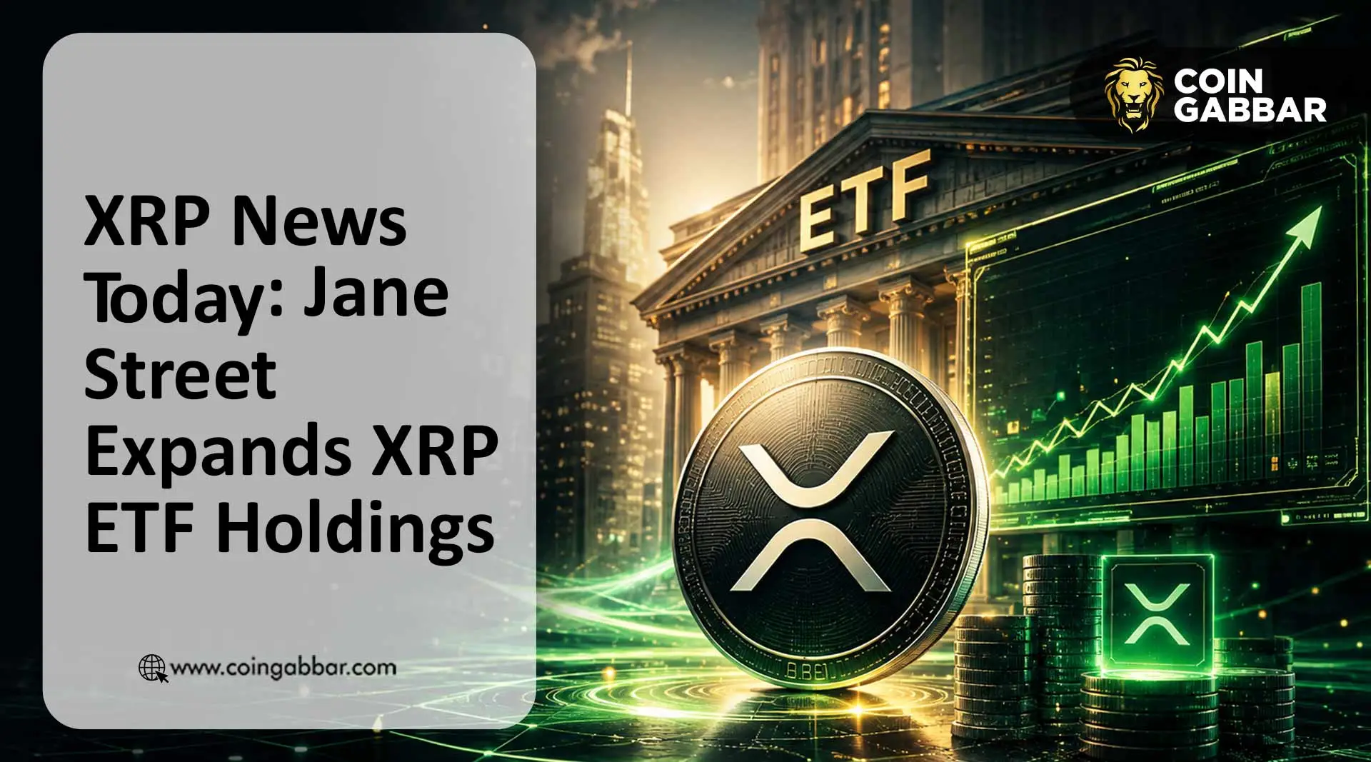 XRP News Today: Jane Street Expands XRP ETF Holdings