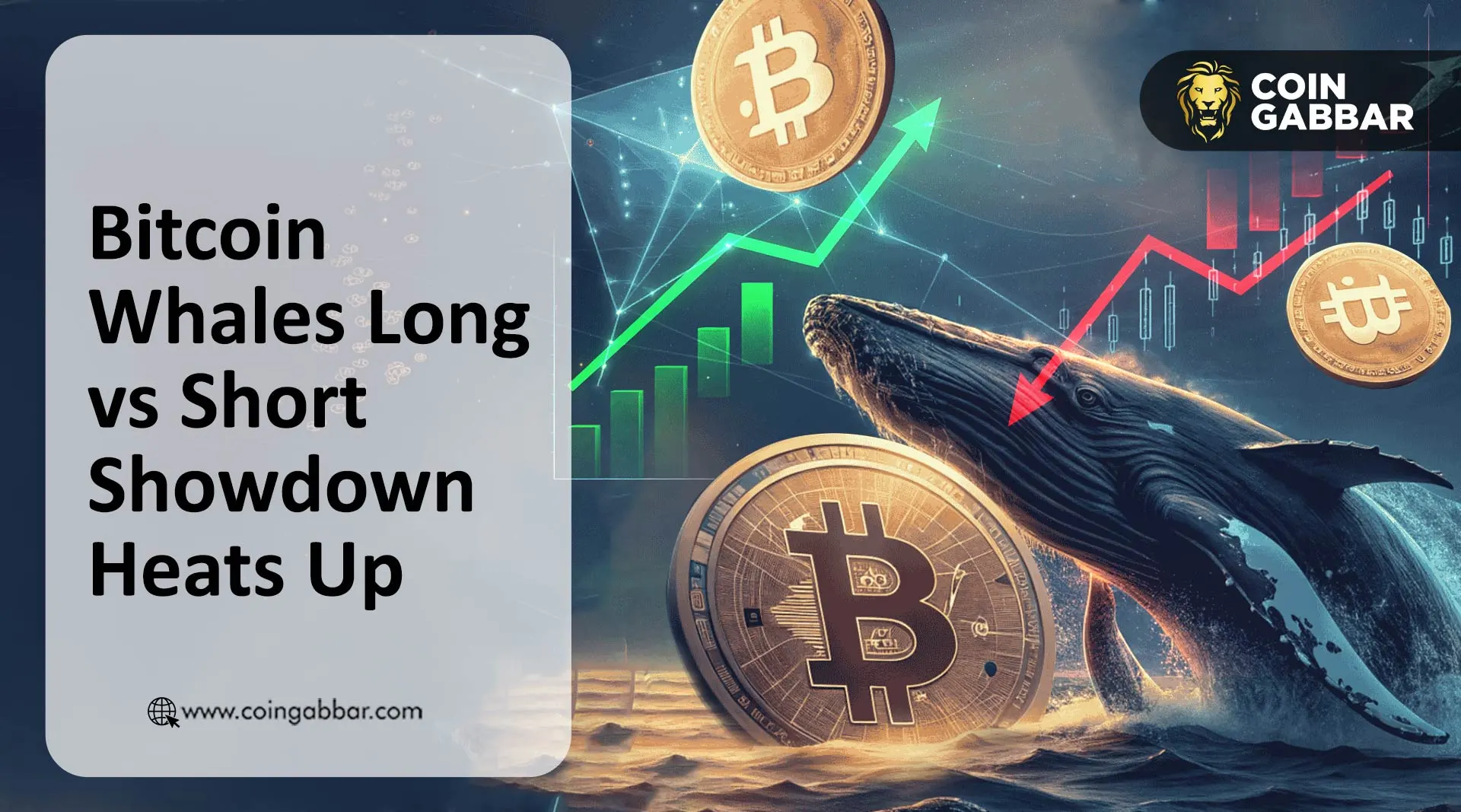 Bitcoin Whales Long vs Short Showdown Heats Up