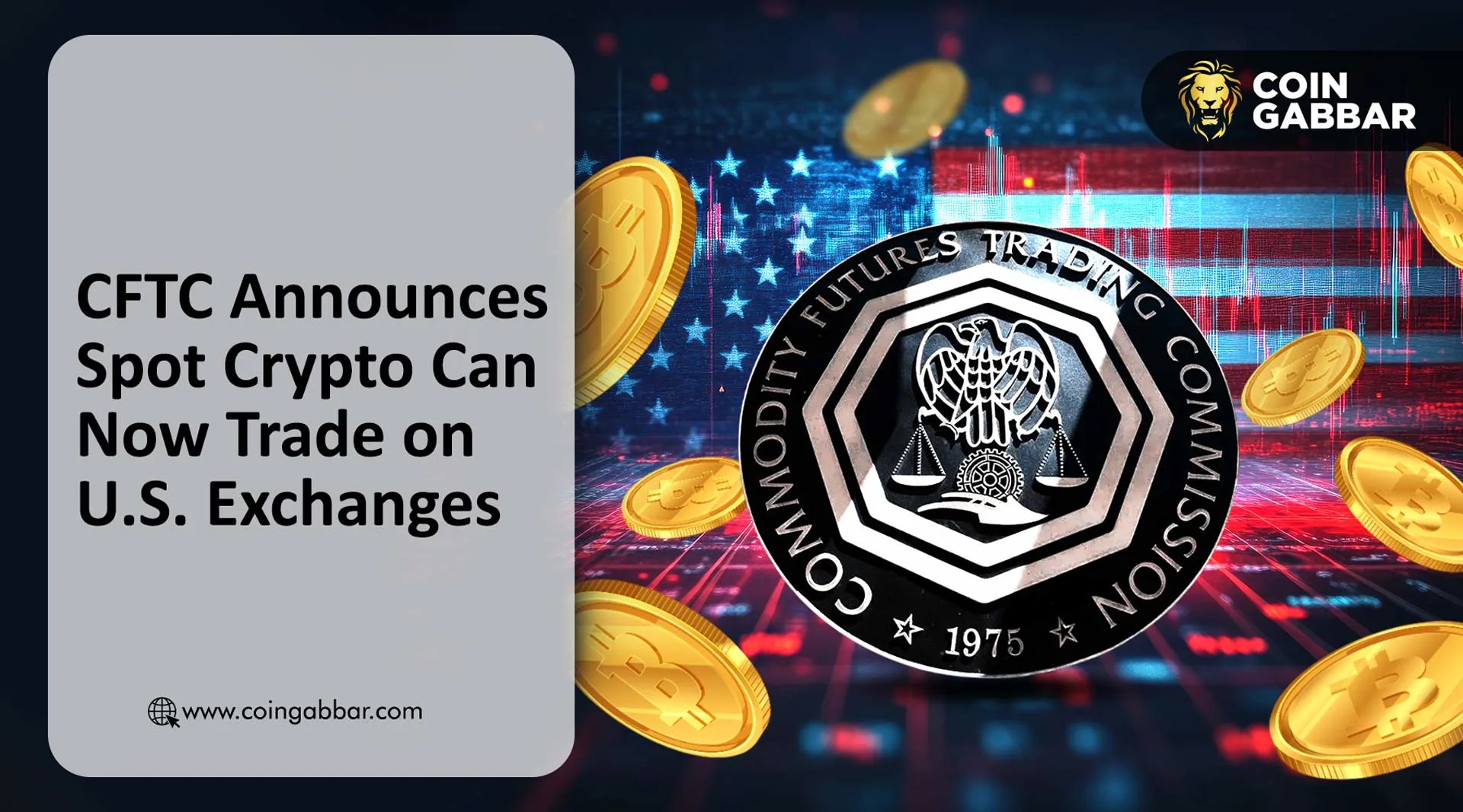 CFTC announces spot crypto is now cleared to trade on U.S. exchanges