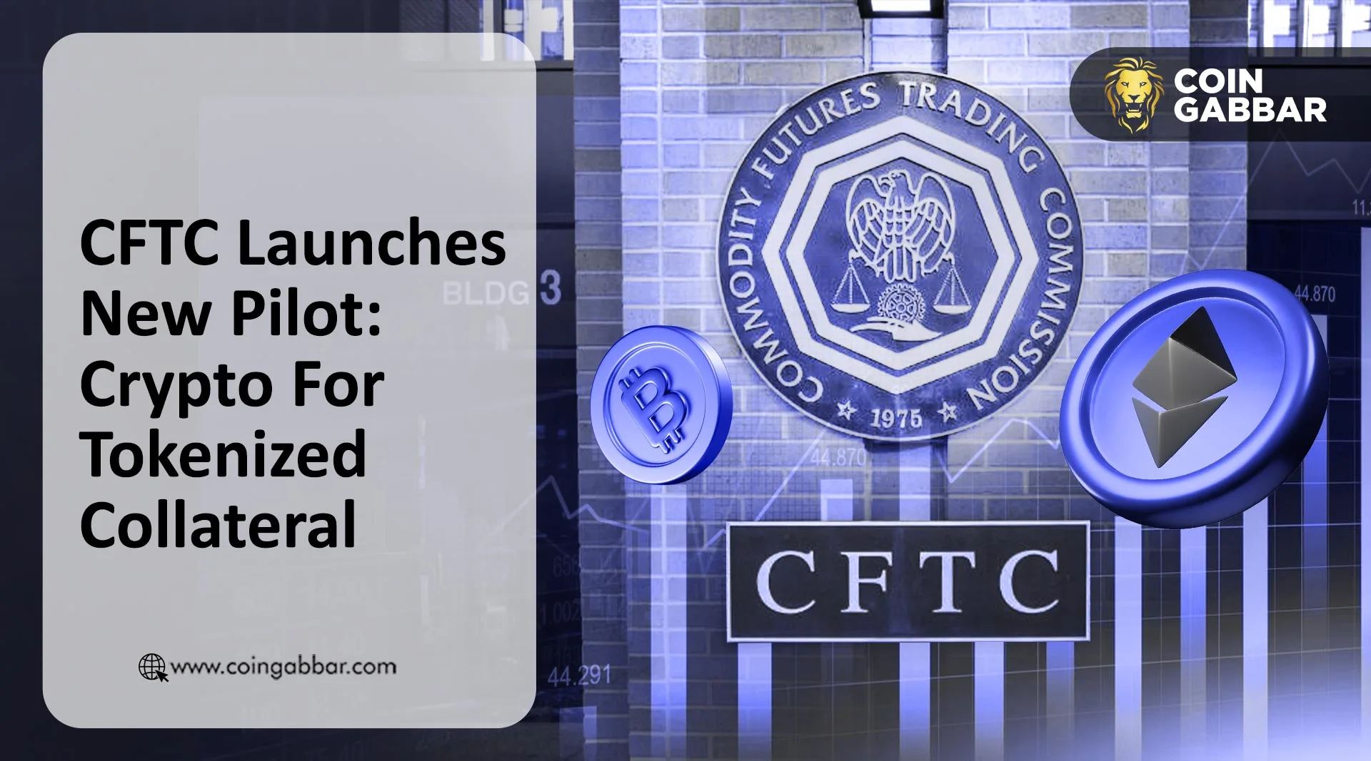 CFTC Launches New Pilot: Crypto For Tokenized Collateral