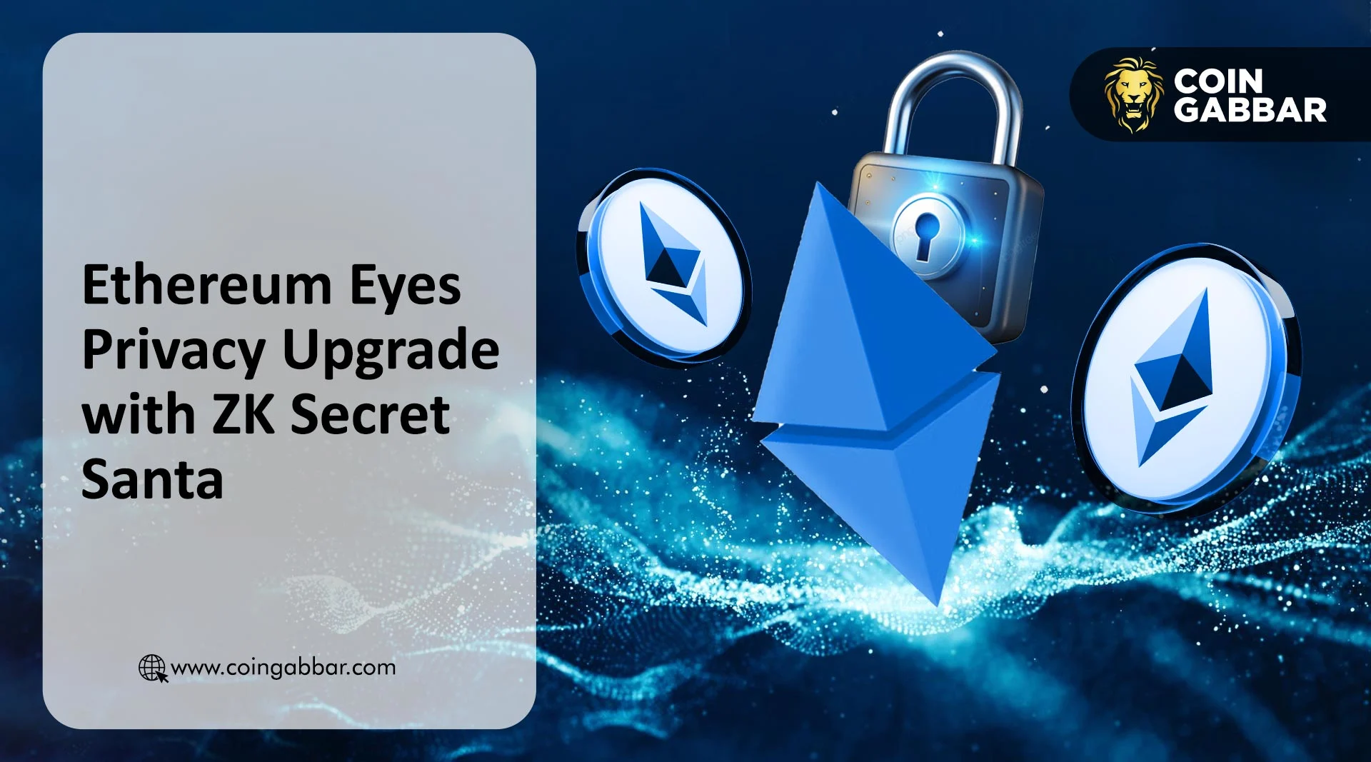 Ethereum Tests ZK-Powered ‘Secret Santa’ to Bring Privacy On-Chain