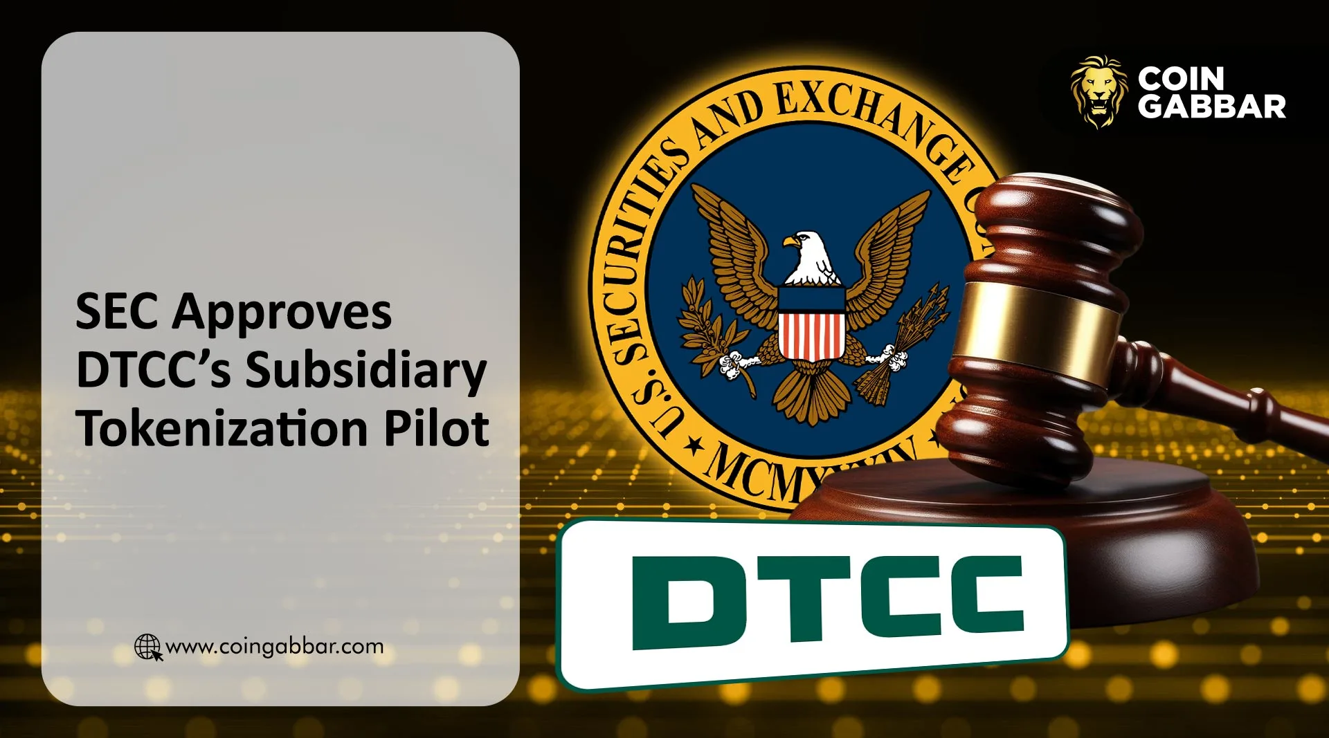 SEC Approves DTCC’s Subsidiary Tokenization Pilot
