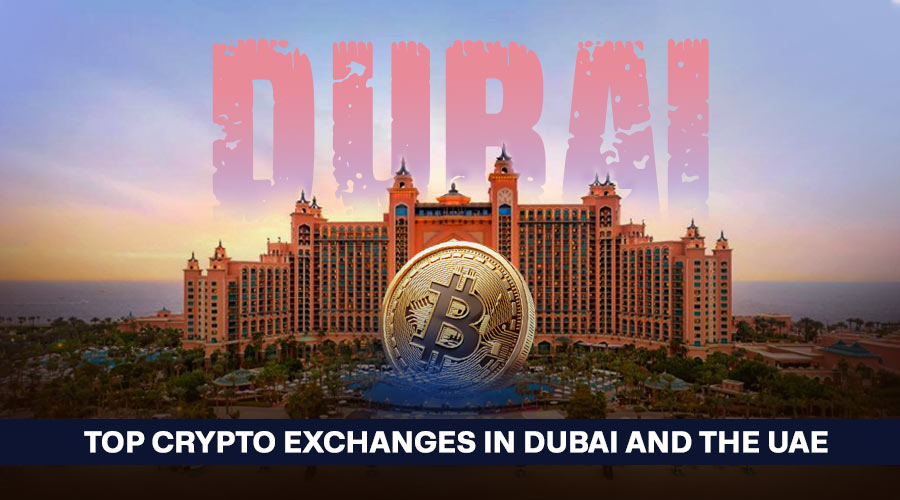 Top Crypto Exchanges in Dubai and the UAE
