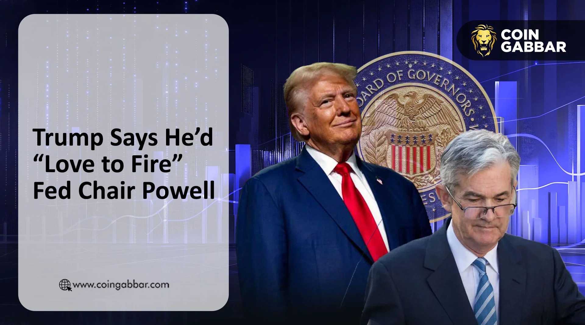 Trump Says He’d “Love to Fire” Fed Chair Jerome Powell