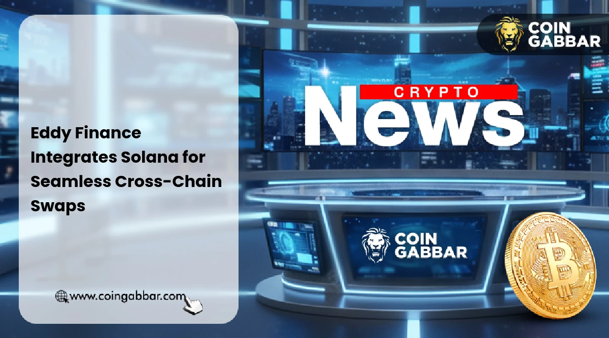 Eddy Finance Integrates Solana for Seamless Cross-Chain Swaps