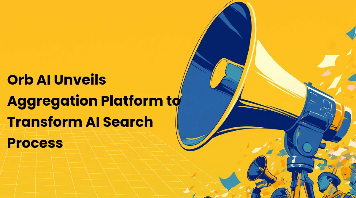 Orb AI Unveils Aggregation Platform to Transform AI Search Process