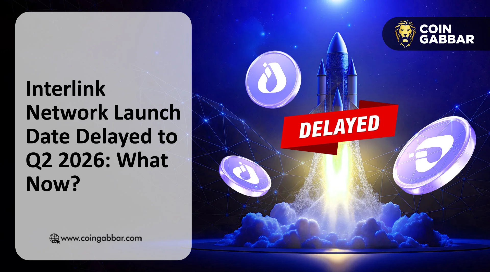 Interlink Network Launch Date Delayed to Q2 2026: What Now?