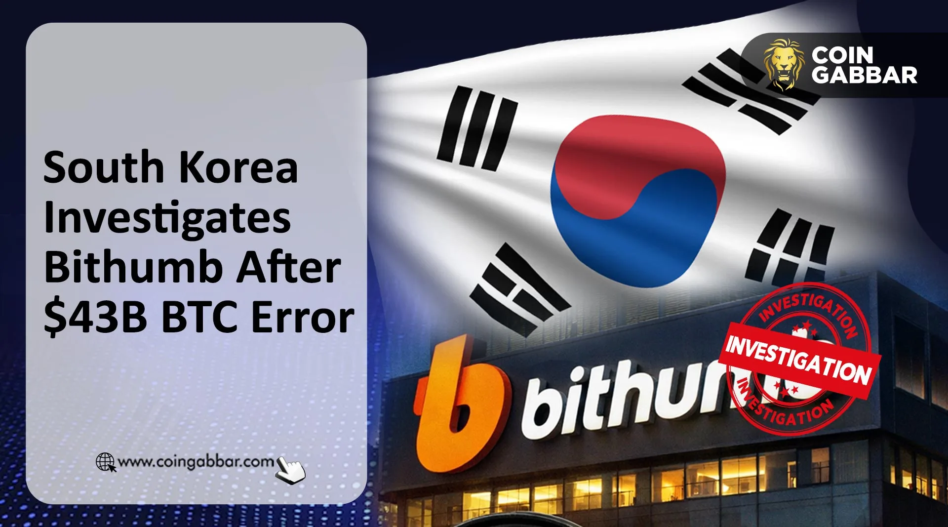 South Korea investigates Bithumb following massive Bitcoin giveaway error