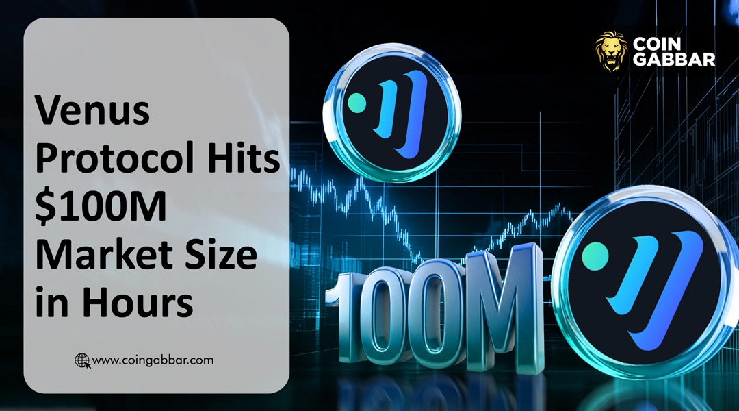 Venus Protocol Hits $100M Market Size in Hours