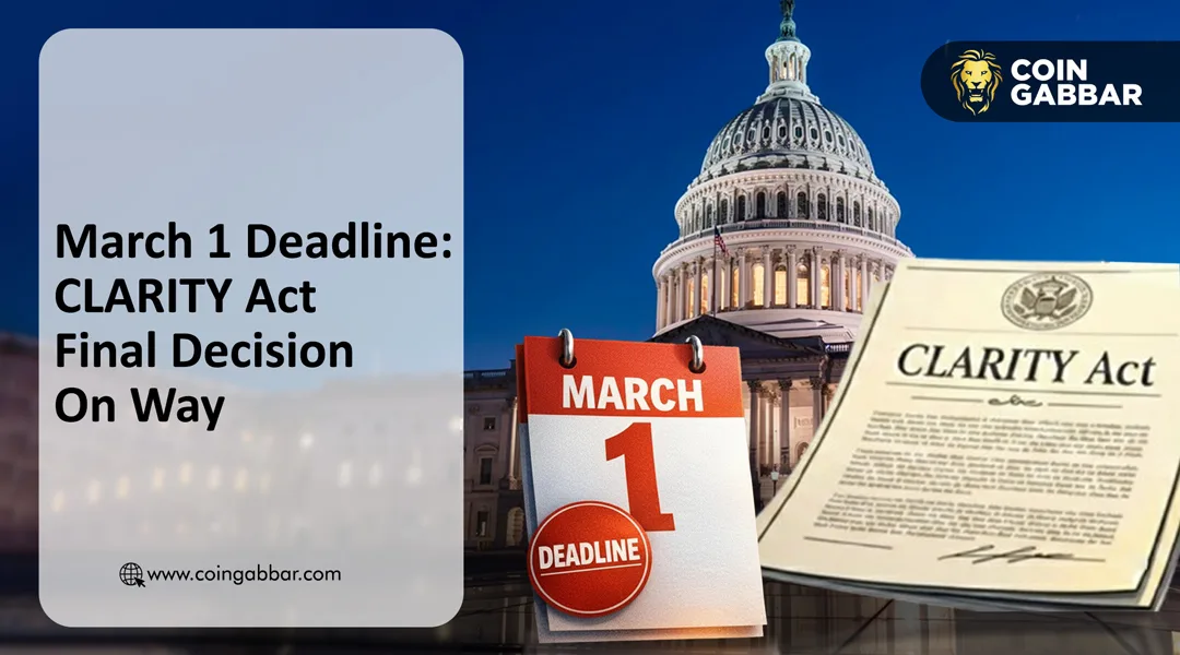 White House March 1 Deadline: CLARITY Act Final Decision On Way