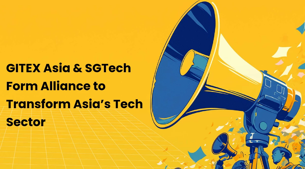 GITEX Asia & SGTech Form Alliance to Transform Asia’s Tech Sector