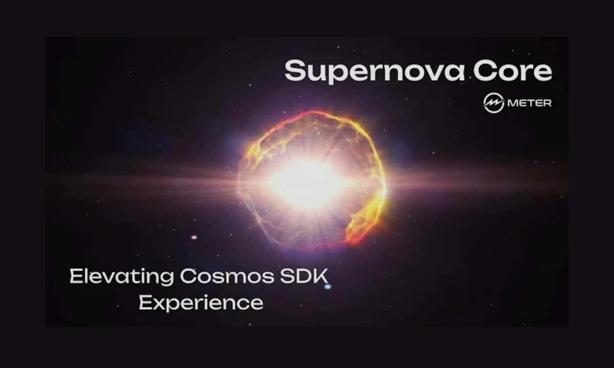 Meter Launches Supernova Core to Advance Scalability for Cosmos SDK