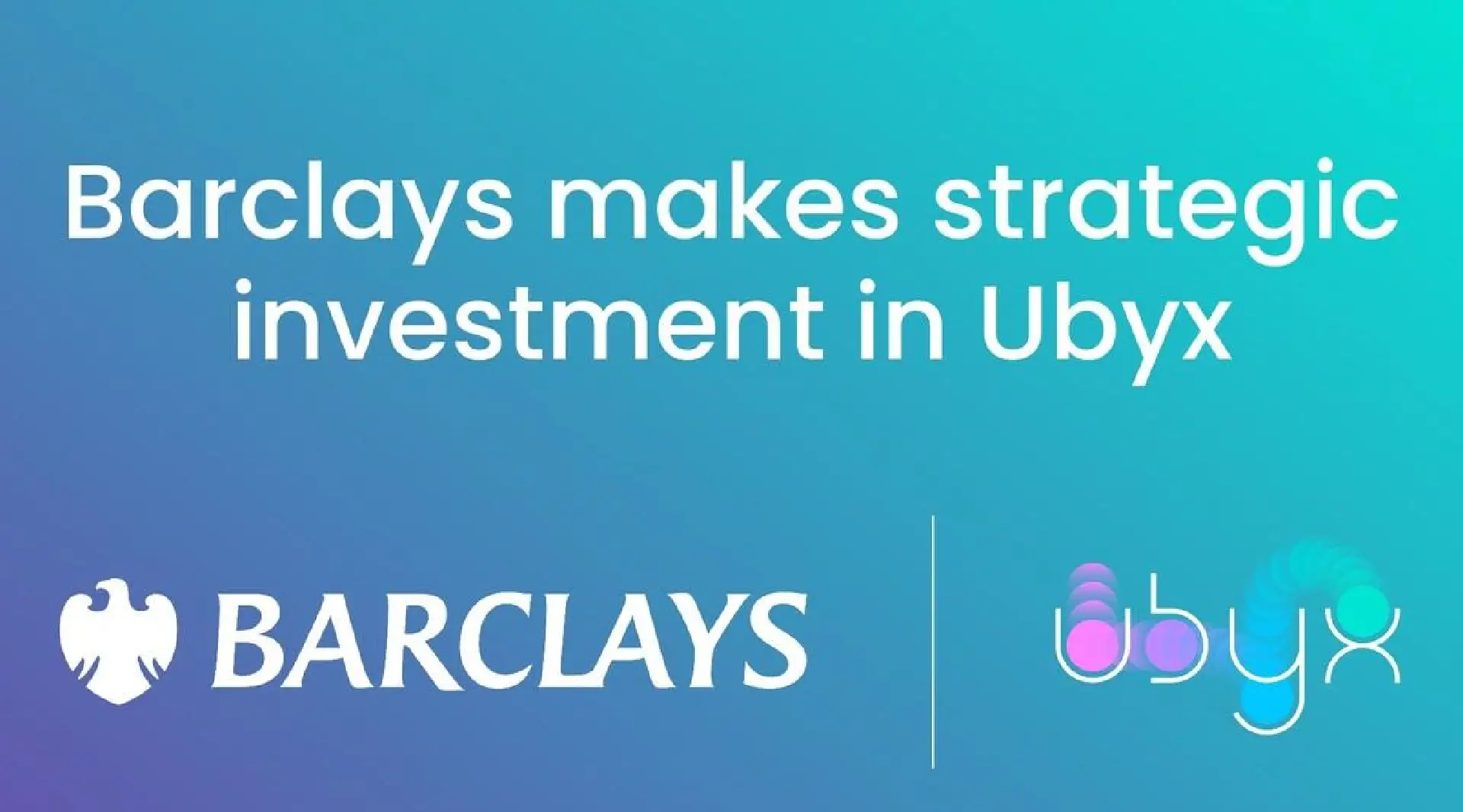 Barclays Invests in Ubyx to Advance Digital Money Connectivity