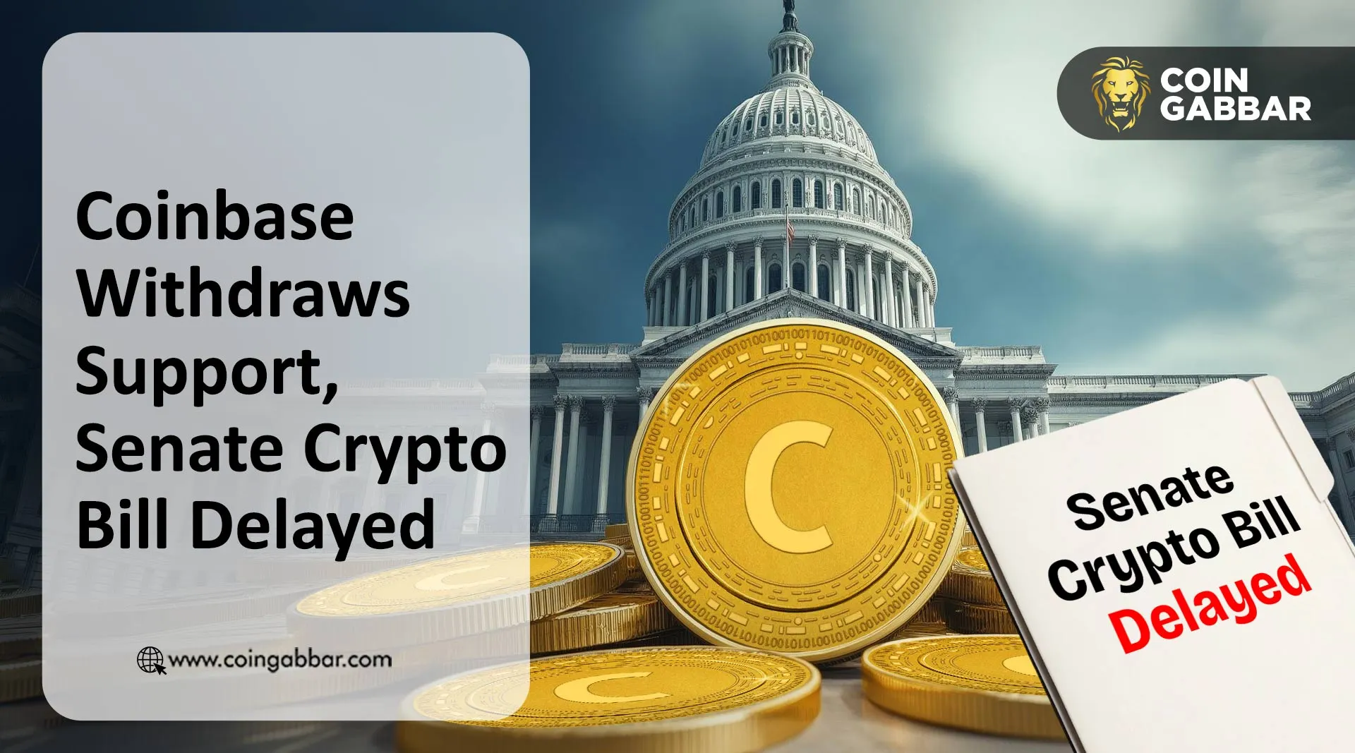 Coinbase Withdraws Support, Senate Crypto Bill Delayed