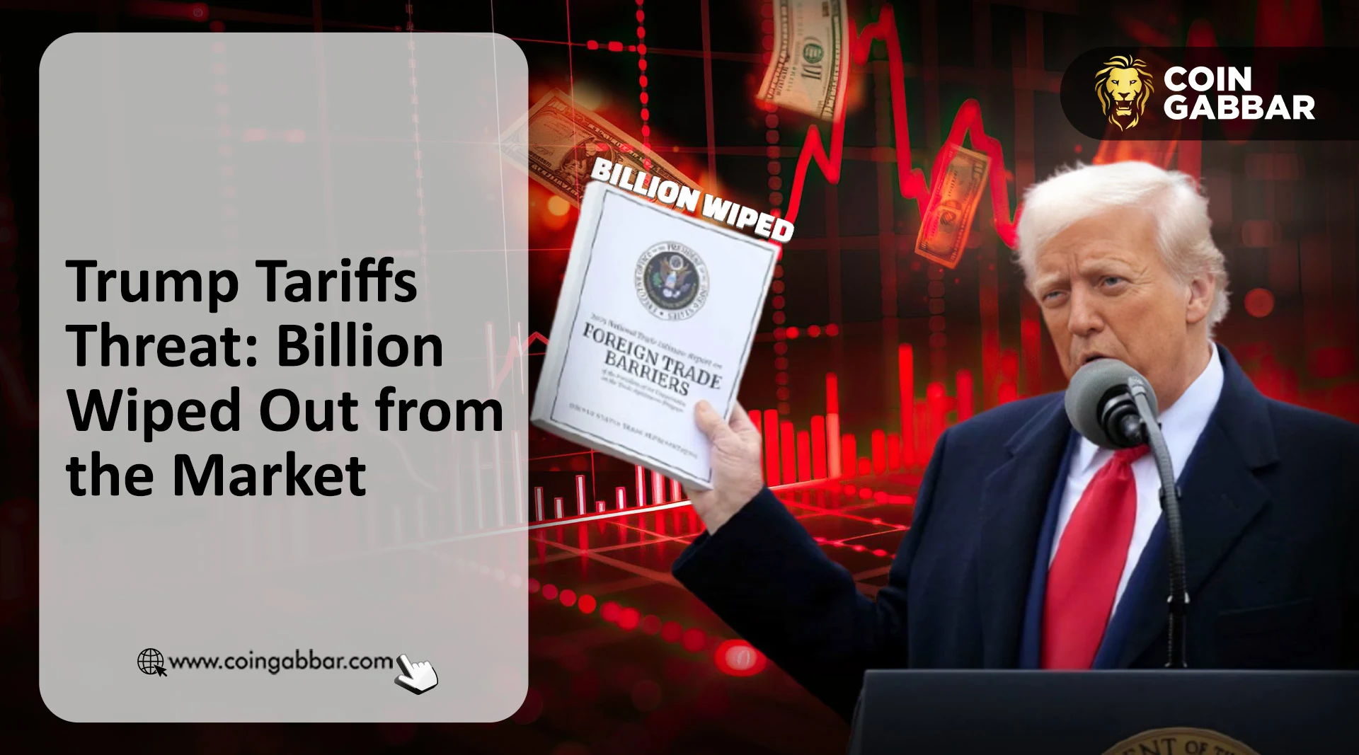 Trump Tariffs Threat: Billion Wiped Out from the Market