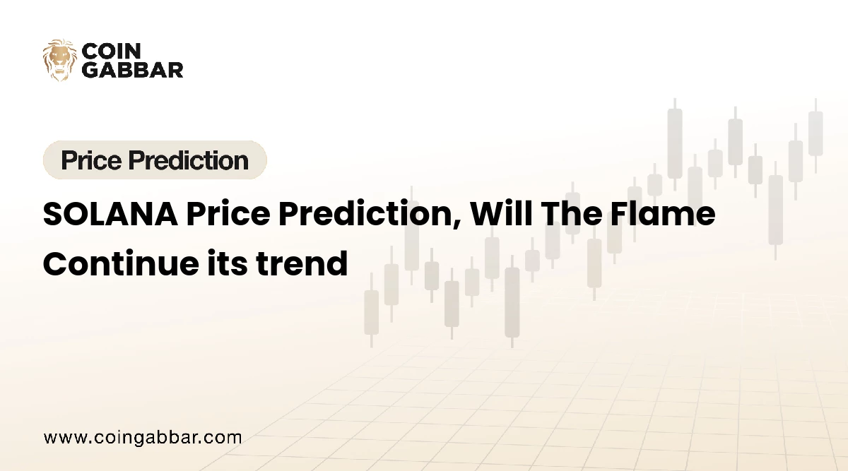 SOLANA Price Prediction, Will The Flame Continue its trend