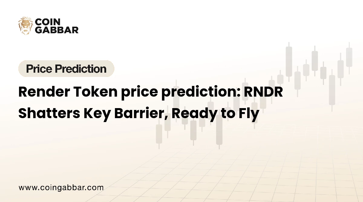 Render Token price prediction: RNDR Shatters Key Barrier, Ready to Fly