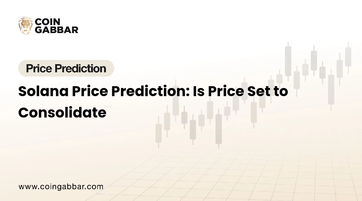 Solana Price Prediction: Is Price Set to Consolidate