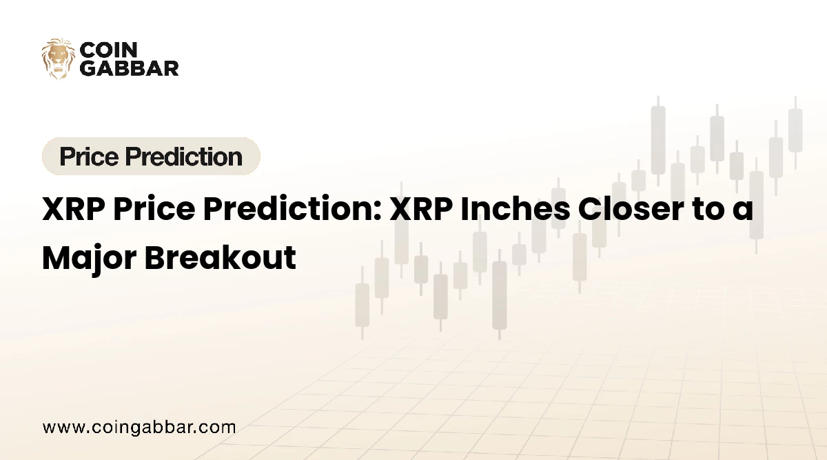 XRP Price Prediction: XRP Inches Closer to a Major Breakout