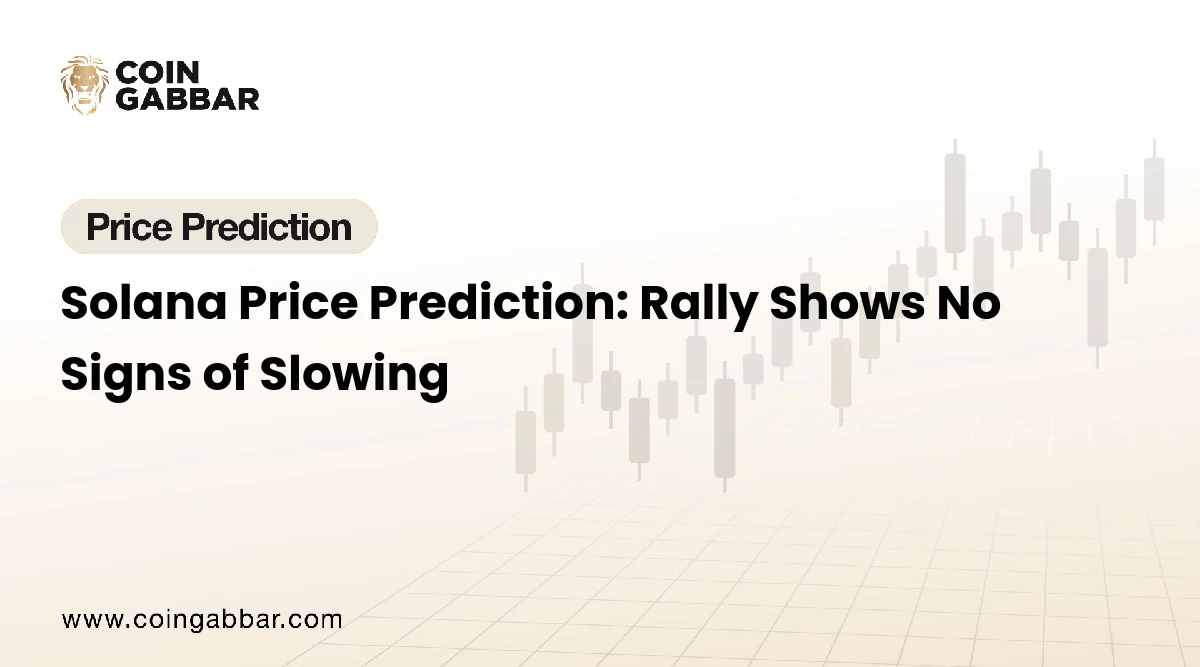 Solana Price Prediction: Rally Shows No Signs of Slowing