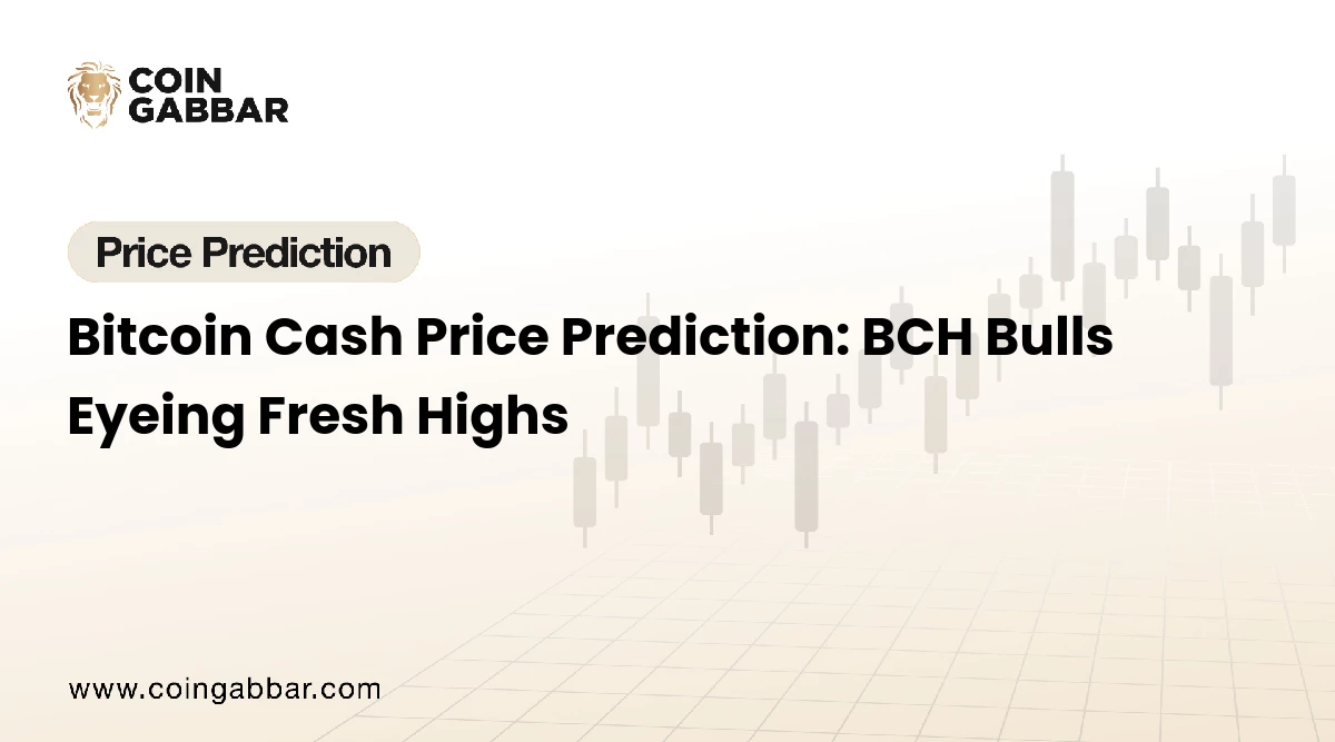 Bitcoin Cash Price Prediction: BCH Bulls Eyeing Fresh Highs