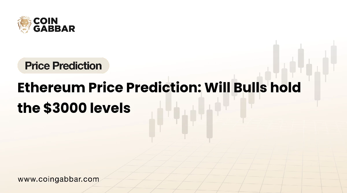 Ethereum Price Prediction: Will Bulls hold the $3000 levels