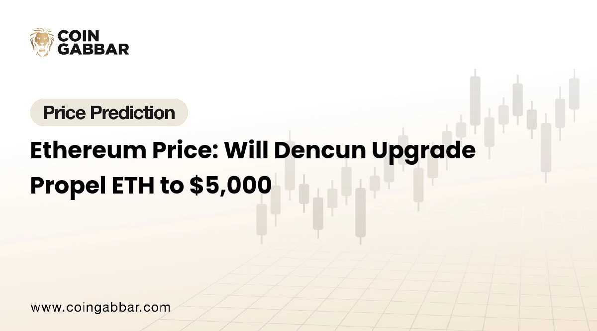 Ethereum Price: Will Dencun Upgrade Propel ETH to $5,000