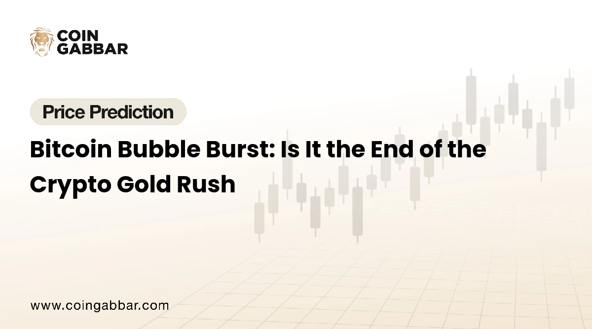 Bitcoin Bubble Burst: Is It the End of the Crypto Gold Rush