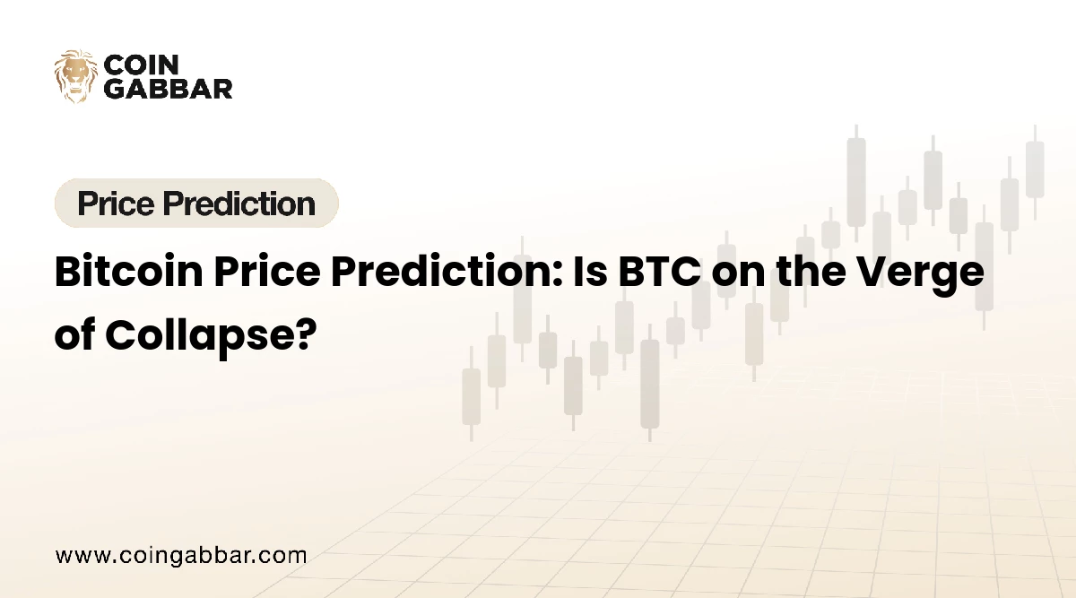 Bitcoin Price Prediction: Is BTC on the Verge of Collapse?